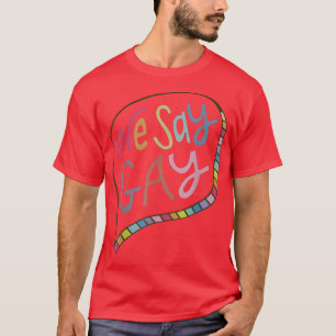 T-shirt Nous Disons Gay Rights Fierté Mois Fier Lgbtq Ally