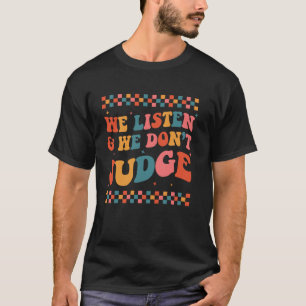 T-shirt Nous Écoutons et Nous Ne Jugeons Pas Drôle Tendanc