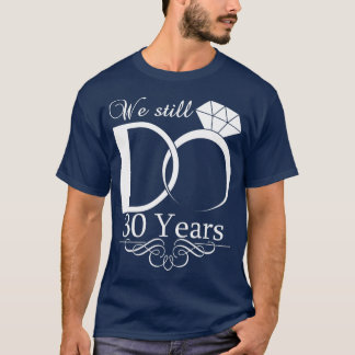 T-shirt Nous Faisons Encore 30 Anniversaires Mariages Coup