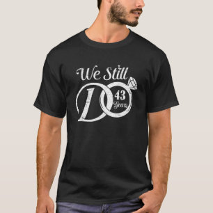 T-shirt Nous Faisons Encore 43 Ans Drôle Couple 43E Mariag