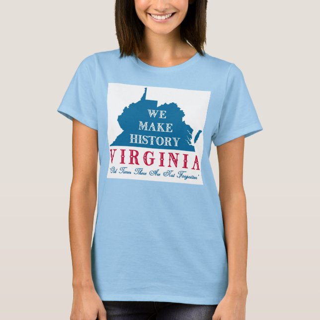 T-shirt Nous faisons l'histoire Virginie (Devant)