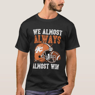 T-shirt Nous gagnons presque toujours presque Drôle de fan