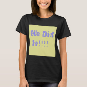 T-shirt Nous l'avons fait violet et jaune