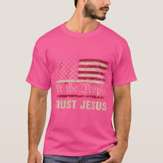 T-shirt Nous Le Peuple Confions En Jésus - Patriotique Chr