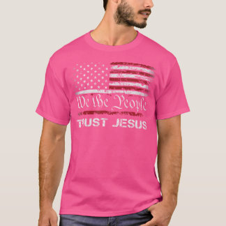 T-shirt Nous Le Peuple Confions En Jésus - Patriotique Chr