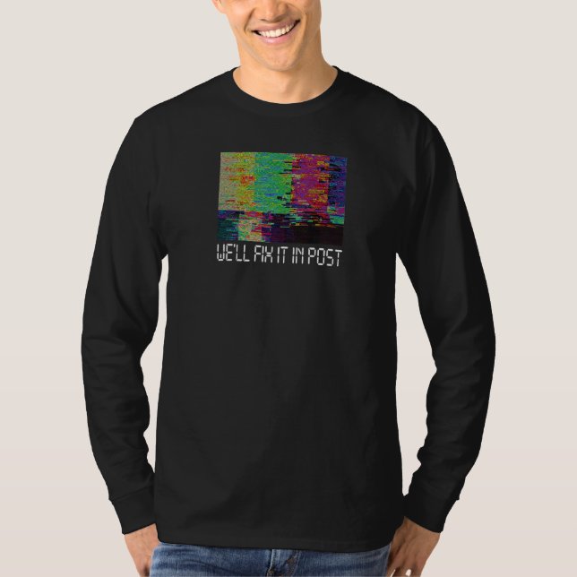 T-shirt Nous le réparerons dans l'éditeur vidéo post-ciném (Devant)