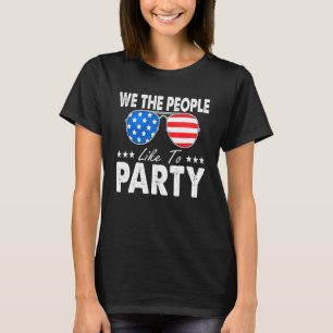 T-shirt Nous Les Gens Aiment Faire La Fête 4 juillet Améri