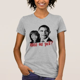 T-shirt Nous Manquons Encore ? Les Obama manquent-ils enco