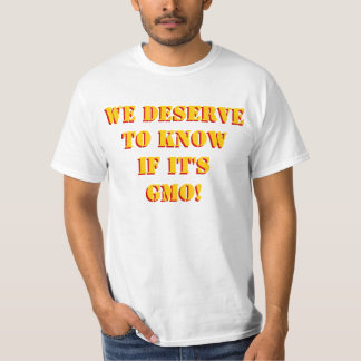 T-shirt Nous méritons de savoir si c'est GMO ! Coutume !