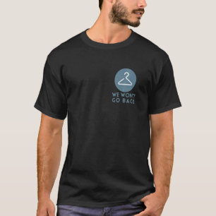 T-shirt Nous n’allons pas revenir sur le droit des femmes