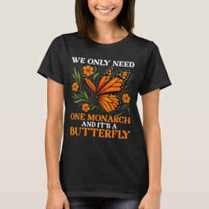 T-shirt Nous n'avons besoin que de la citation du papillon