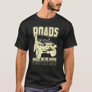T-shirt Nous n'avons pas besoin de 4x4 hors route véhicule