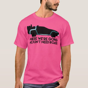 T-shirt Nous N'Avons Pas Besoin De Routes
