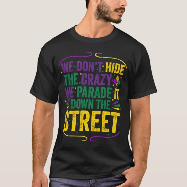 T-shirt Nous ne cachons pas la folie, nous la défilons dan (Devant)