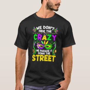 T-shirt Nous ne cachons pas la folie Nous la défilons dans