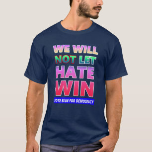 T-shirt Nous Ne Laissons Pas La Haine Gagner