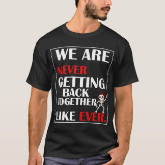 T-shirt Nous ne nous retrouvons jamais ensemble à hallowee
