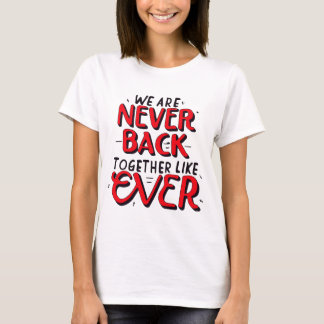 T-shirt nous ne nous réunissons jamais comme jamais