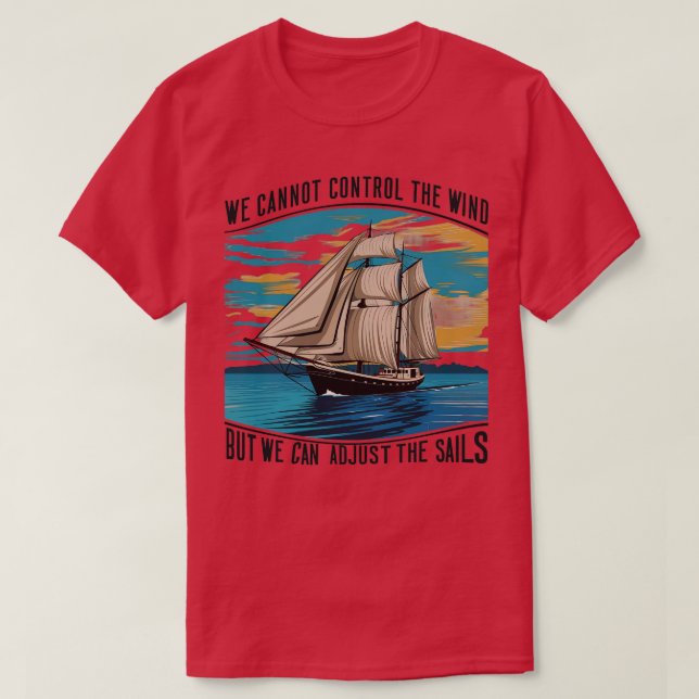 T-shirt nous ne pouvons pas contrôler le vent, mais nous p (Design devant)