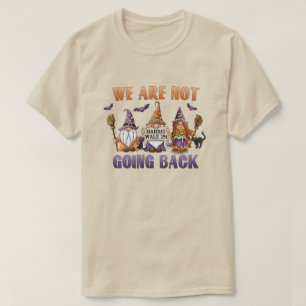 T-shirt Nous ne retournons pas Harris 24 Gnomes d'Hallowee