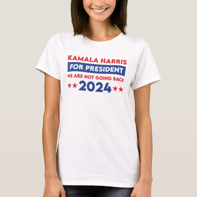 T-shirt Nous Ne Retournons Pas Kamala Harris Pour Présiden (Devant)