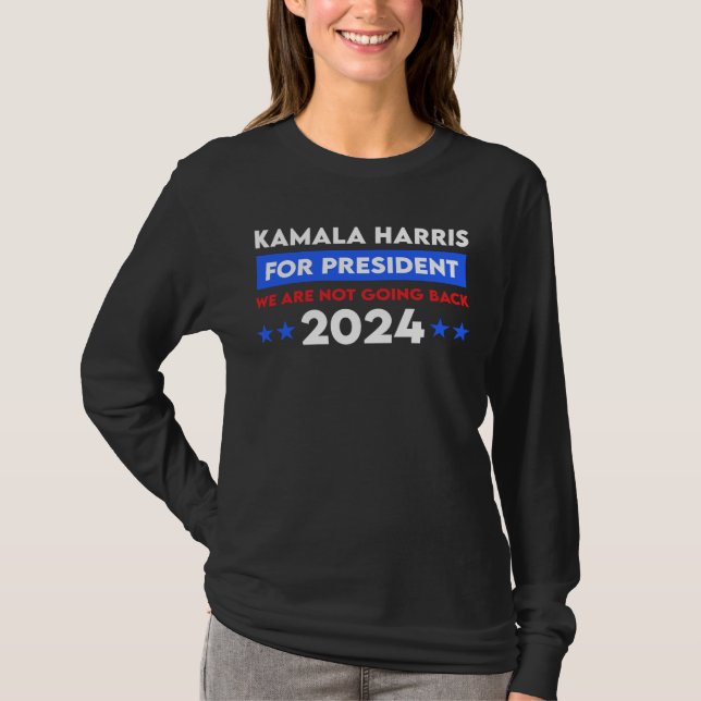 T-shirt Nous Ne Retournons Pas Kamala Harris Pour Présiden (Devant)