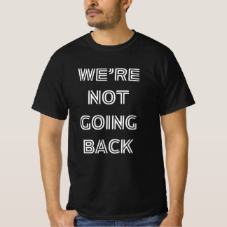 T-SHIRT NOUS NE REVENONS PAS