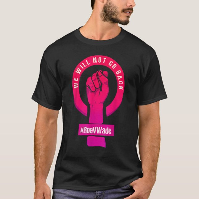 T-shirt Nous Ne Reviendrons Pas Protéger Roe V Wade Pro Ch (Devant)