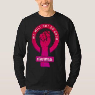 T-shirt Nous Ne Reviendrons Pas Protéger Roe V Wade Pro Ch