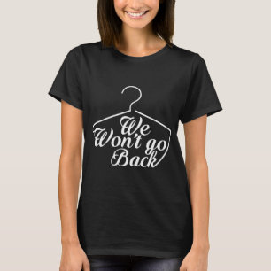 T-shirt Nous ne reviendrons pas Roe V Wade Pro Choice Femi