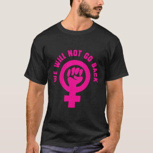 T-shirt Nous ne reviendrons pas sur Roe c. Wade Pro-Choice