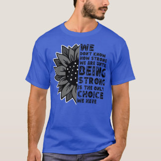 T-shirt Nous Ne Savons Pas À Quel Point Nous Sommes Forts
