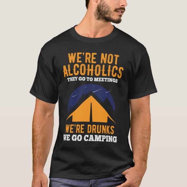 T-shirt Nous ne sommes pas des alcooliques ils vont à des  (Devant)