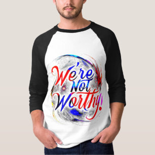 T-shirt Nous ne sommes pas dignes