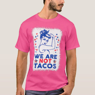 T-shirt Nous ne sommes pas Tacos Américaine Forte Femme US