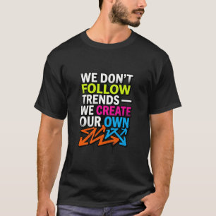 T-shirt « Nous ne suivons pas les tendances » – At