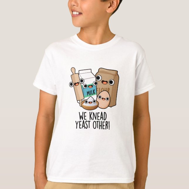 T-shirt Nous Pétrissons De La Levure D'Autres Puns Drôle D (Devant)