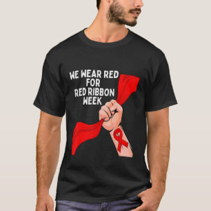T-shirt Nous portons Red Ribbon Week 2022 Celebrate Life L