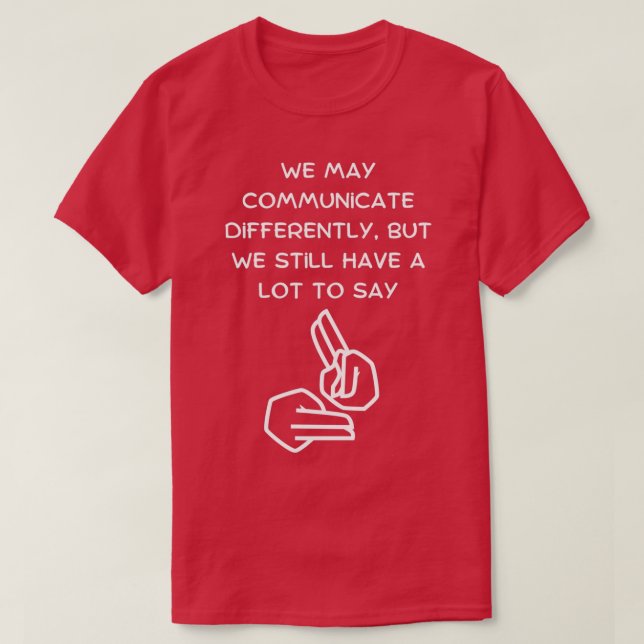 T-shirt Nous pouvons communiquer différemment, mais nous a (Design devant)