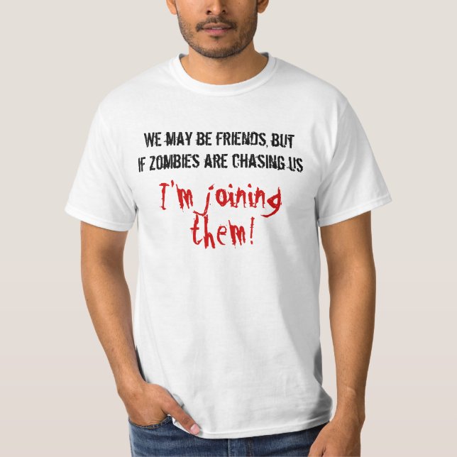 T-shirt Nous pouvons être des amis mais im les joignant (Devant)