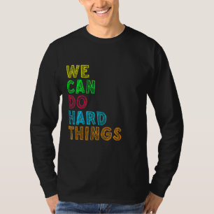 T-shirt Nous Pouvons Faire Des Choses Dures Motivationnel 