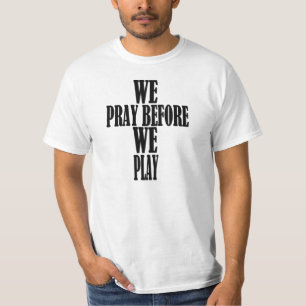 T-shirt Nous Prions Avant De Jouer
