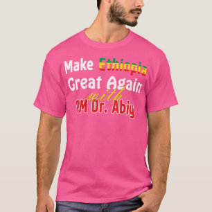 T-shirt Nous Rendrons L'Ethiopie Grande Avec Le Dr Abiy
