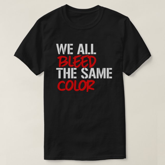T-shirt Nous saignons tous de la même couleur (Design devant)