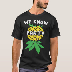 T-shirt Nous Savons Comment Faire La Fête De Swinger À L'I