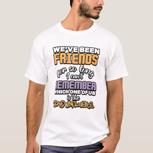 T-shirt Nous sommes amis depuis si longtemps - BFF (Devant)