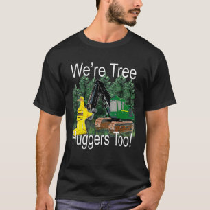 T-shirt Nous sommes des Huggers Trop Feller Buncher Trax L