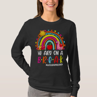 T-shirt Nous Sommes En Pause Déjeuner Arc-En-Ciel Lady Hor