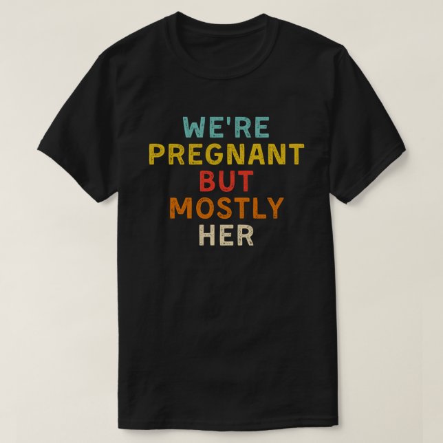 T-shirt Nous sommes Enceintes, mais surtout elle pour s'at (Design devant)