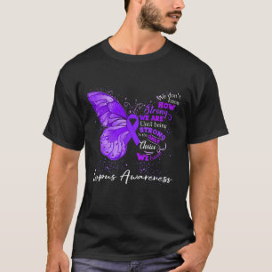 T-shirt Nous Sommes Forts Jusqu'À Être SENSIBLE LUPUS